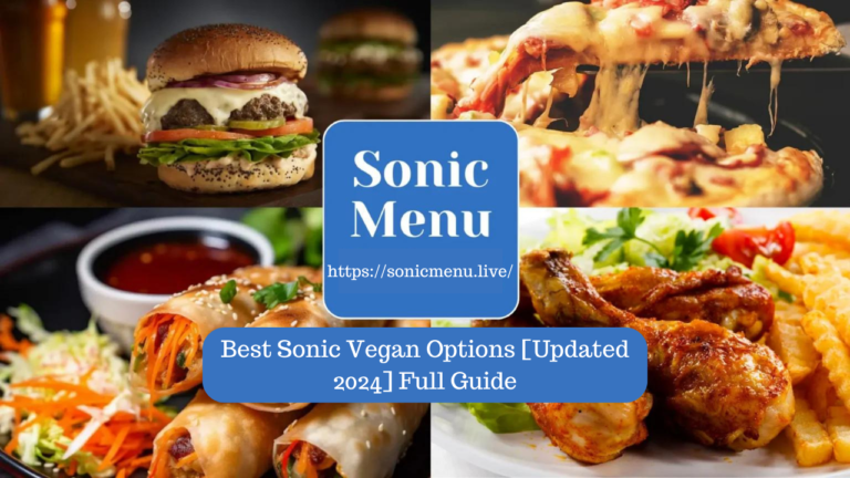 Best Sonic Vegan Options [Updated 2024] Full Guide