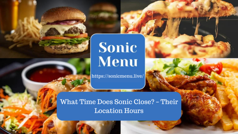 What Time Does Sonic Close? – Their Location Hours